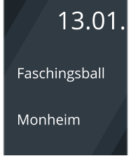 13.01. Faschingsball  Monheim