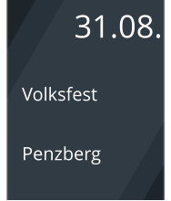31.08. Volksfest  Penzberg